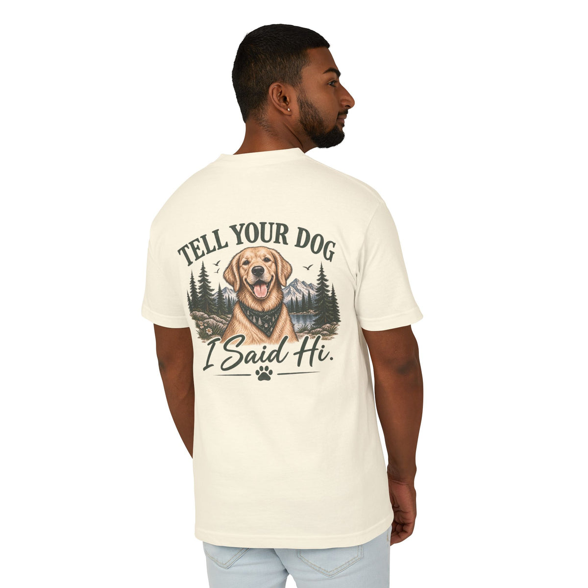 Tell Your Dog I Said Hi™ – Unisex Garment-Dyed Tee